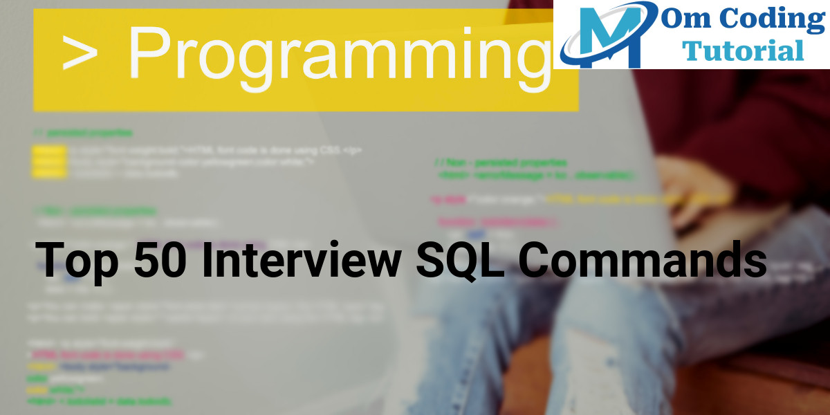 Top 50 Interview SQL Commands