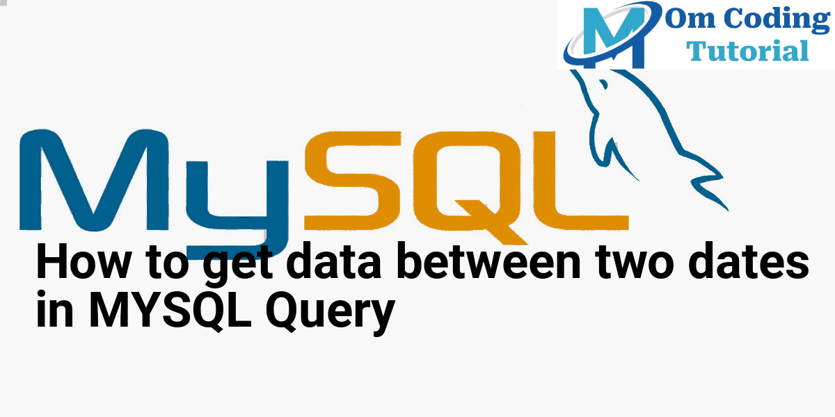 How to get data between two dates in MYSQL Query