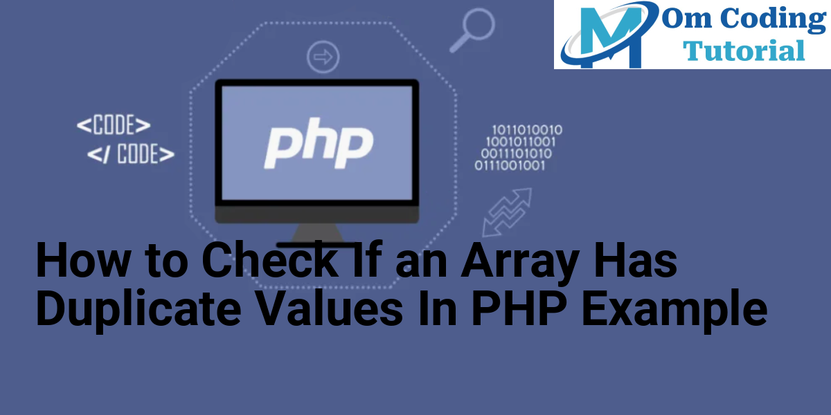 How to Check If an Array Has Duplicate Values In PHP Example