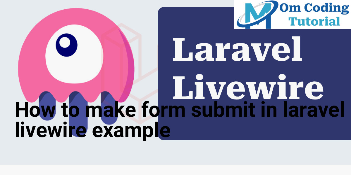 How to make form submit in laravel livewire example