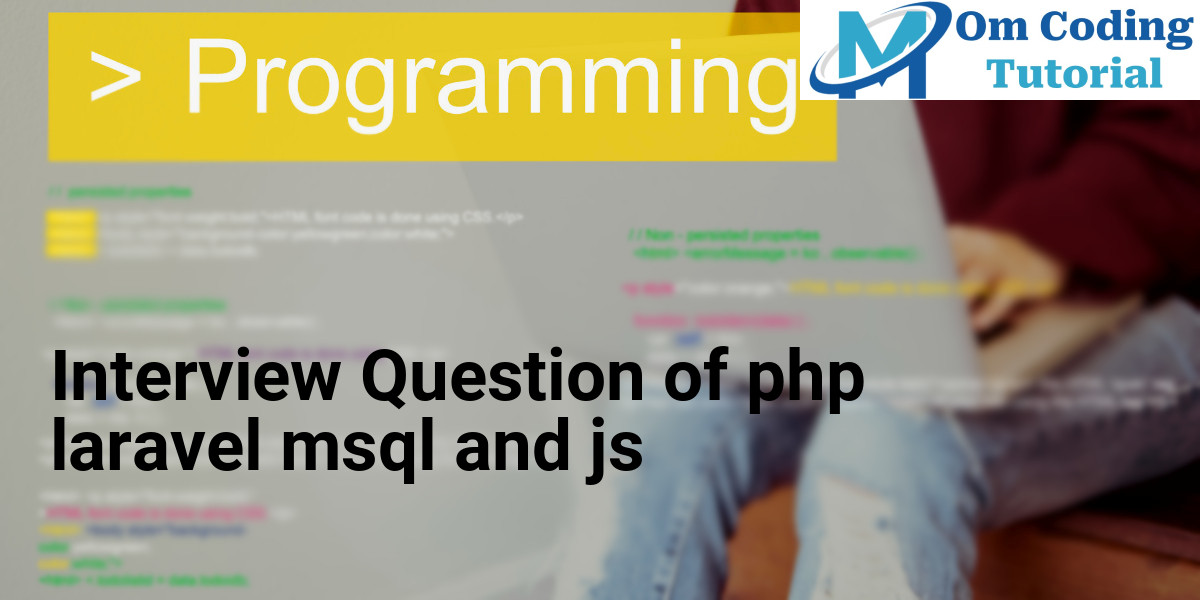 Interview Question of php laravel msql and js