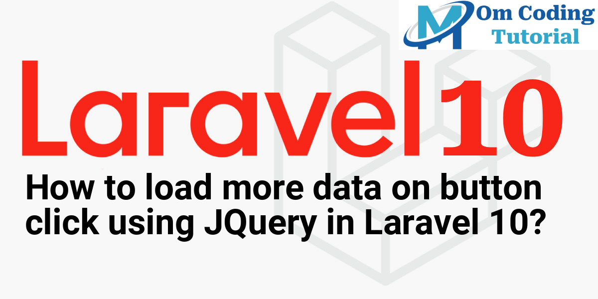 How to load more data on button click using JQuery in Laravel 10