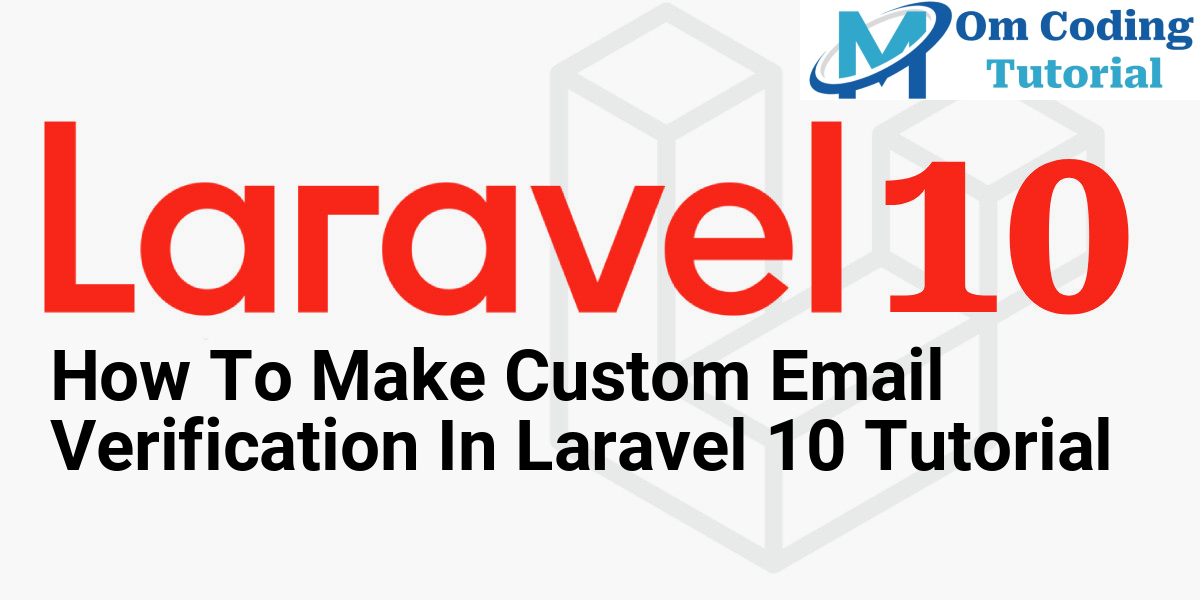 How To Make Custom Email Verification In Laravel 10 Tutorial