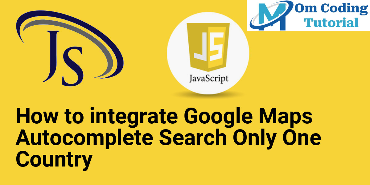 How to integrate Google Maps Autocomplete Search Only One Country